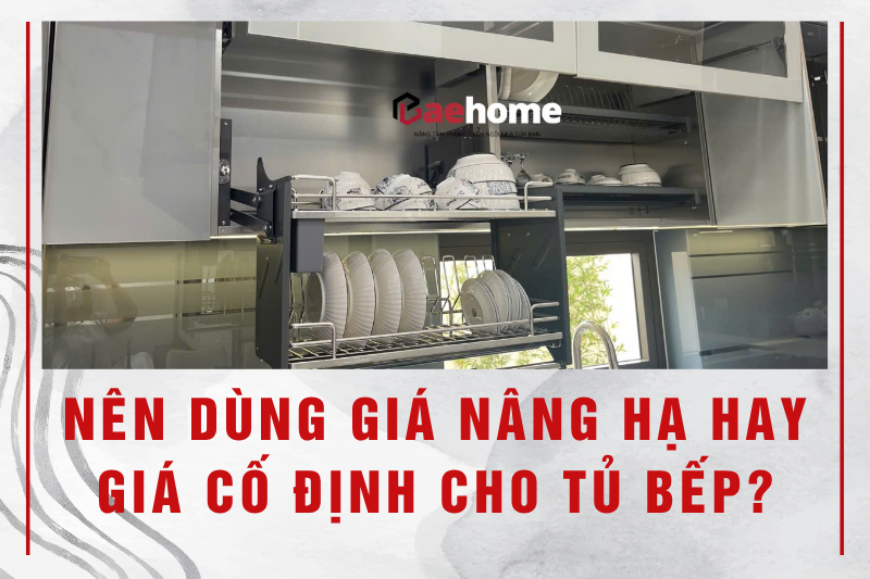 Nên Dùng Giá Nâng Hạ Hay Giá Cố Định Cho Tủ Bếp? 7 117